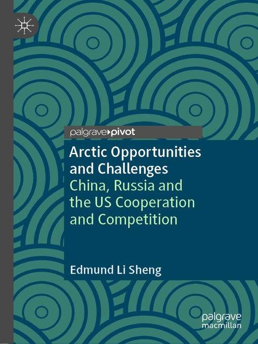 Title details for Arctic Opportunities and Challenges by Edmund Li Sheng - Available